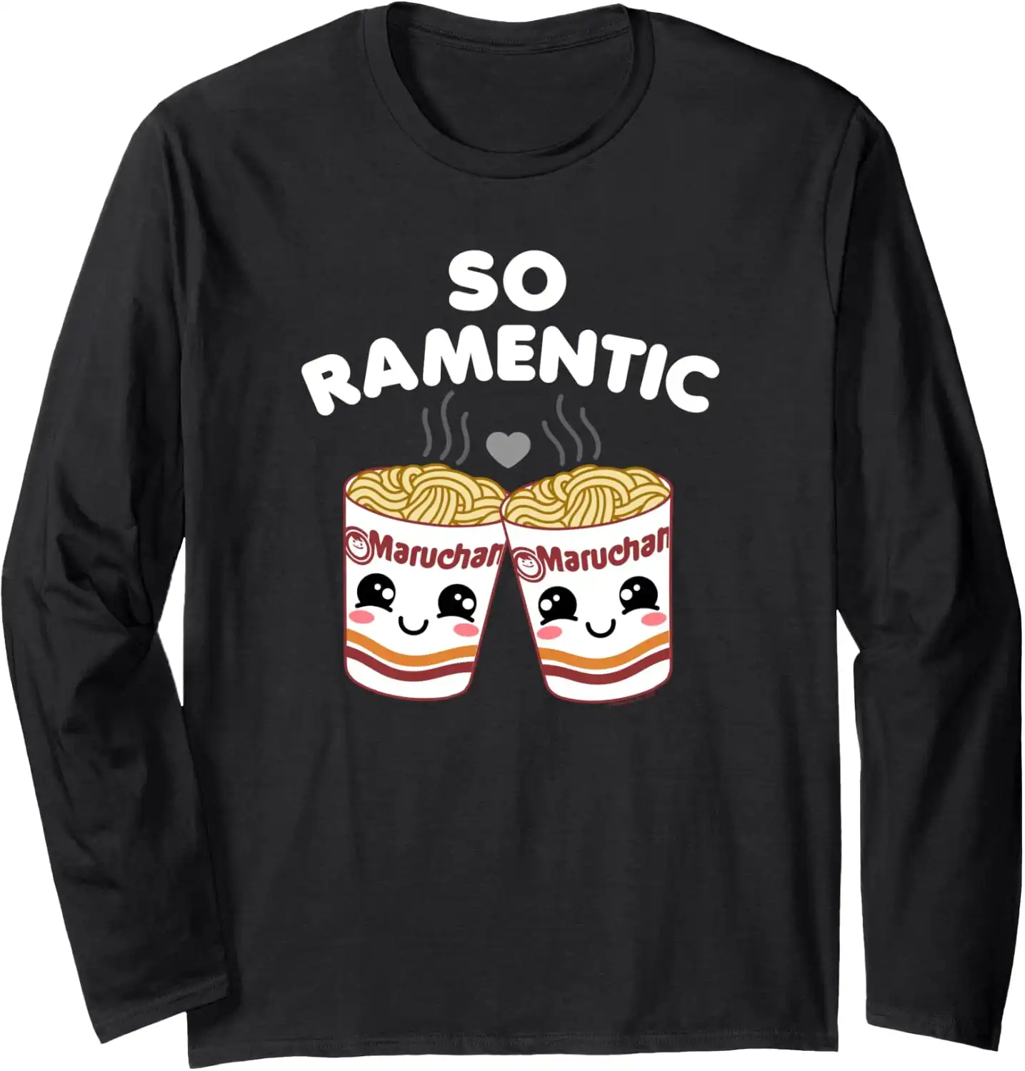 Maruchan Instant Lunch So Ramentic Lovely Ramen Cups Long Sleeve T-Shirt