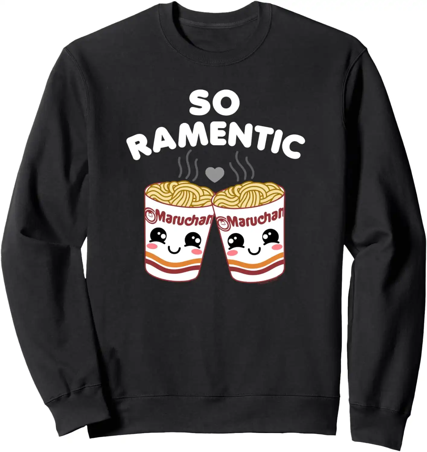 Maruchan Instant Lunch So Ramentic Lovely Ramen Cups Sweatshirt