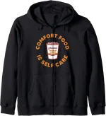 Maruchan Instant Lunch Comfort Food Is Self Care Ramen Cup Zip Hoodie
